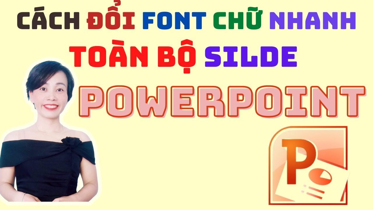 Hướng dẫn thay đổi font trong slide PowerPoint – Bí quyết thiết kế ấn tượng